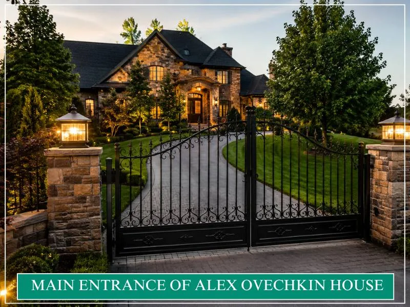Main ENTRANCE Of Alex Ovechkin House